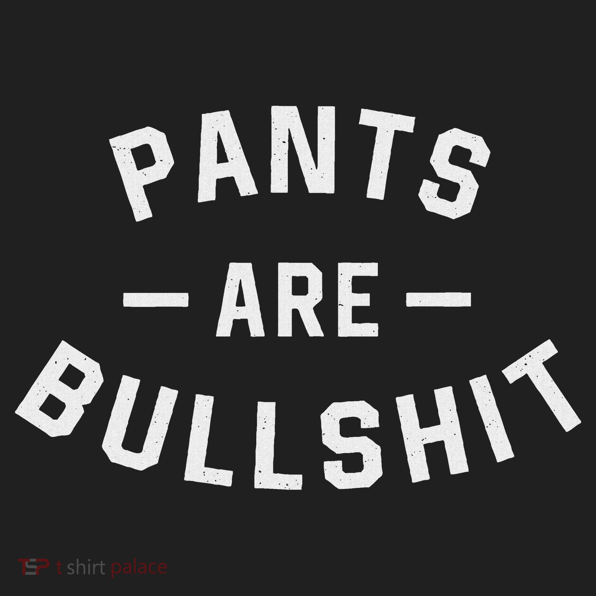 Pants Are Bullshit Funny Sarcastic Hat