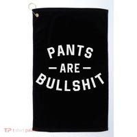 Pants Are Bullshit Funny Sarcastic Golf Towel thumb 0