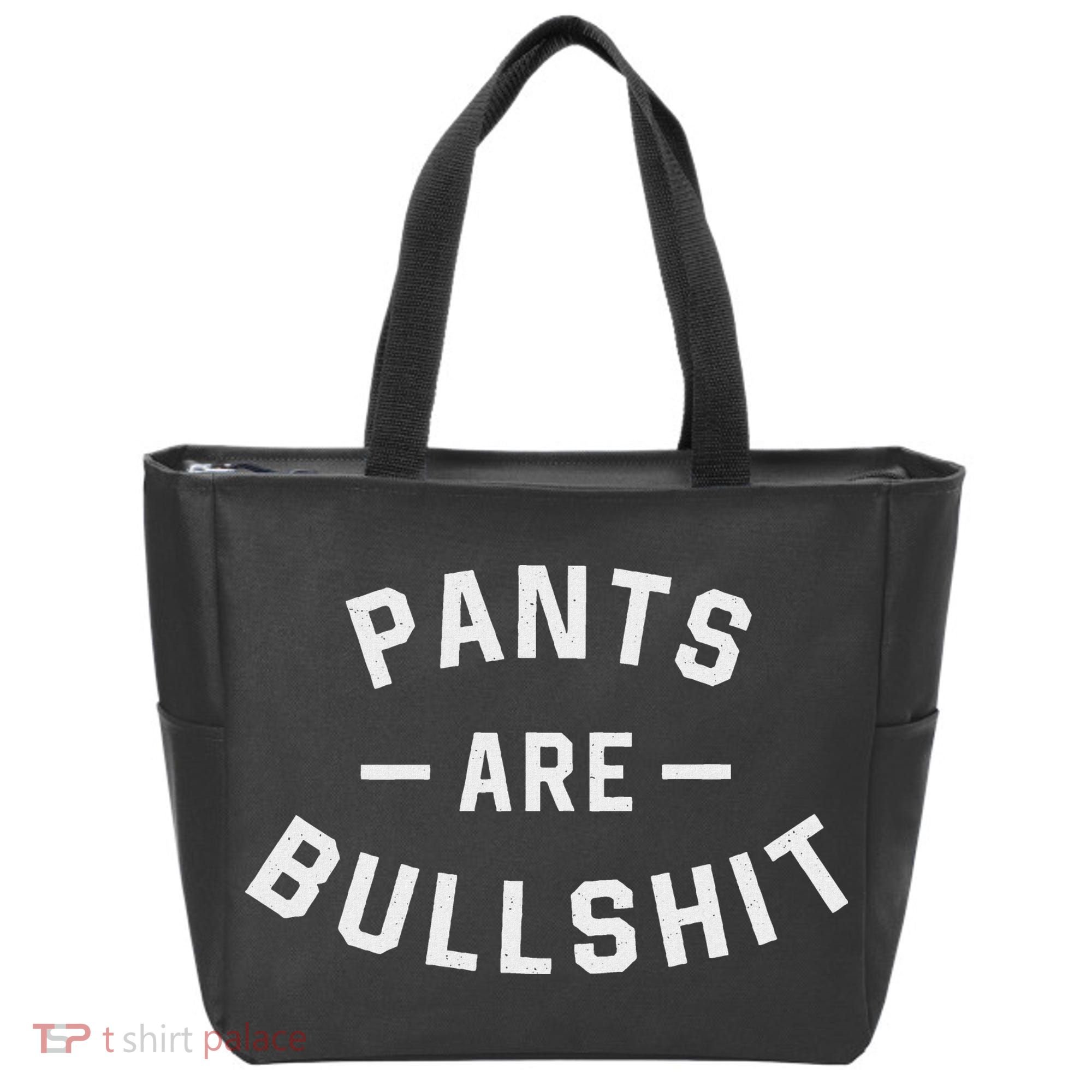 Pants Are Bullshit Funny Sarcastic Tote Bag
