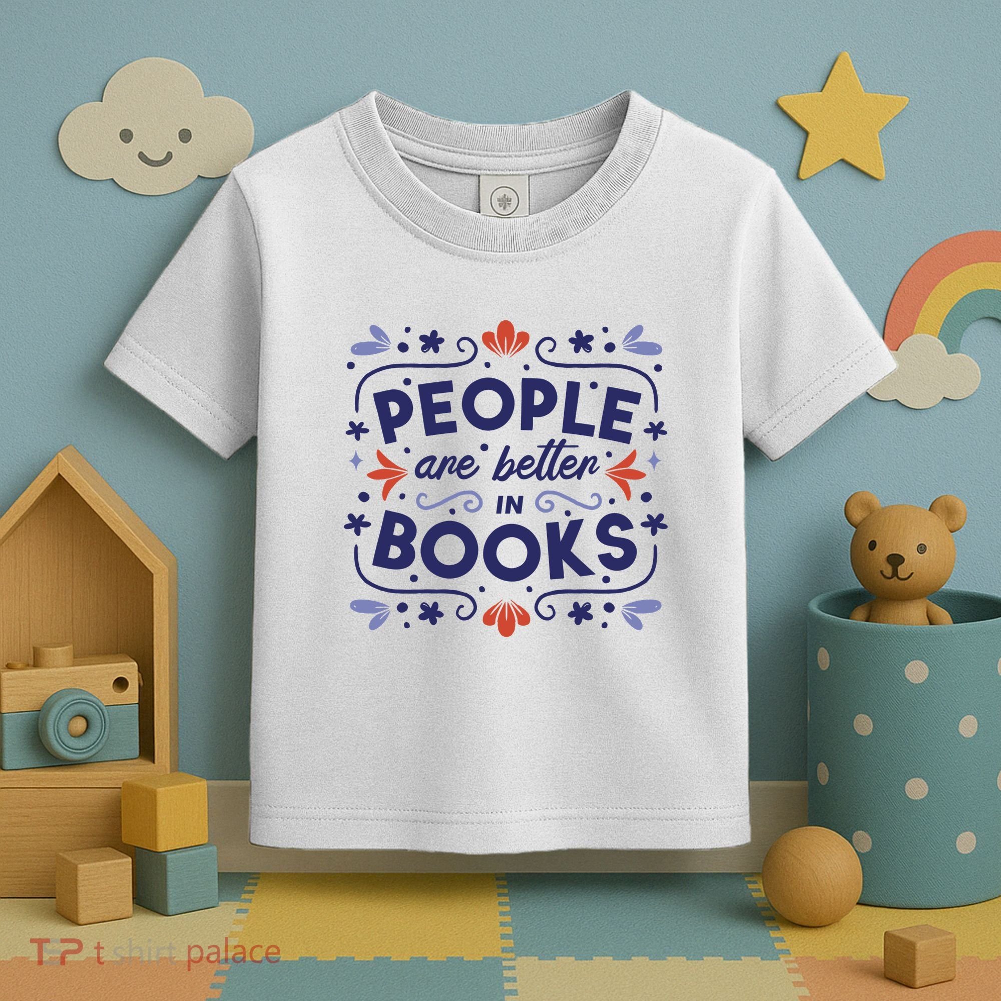 People Are Better In Books Toddler T-Shirt