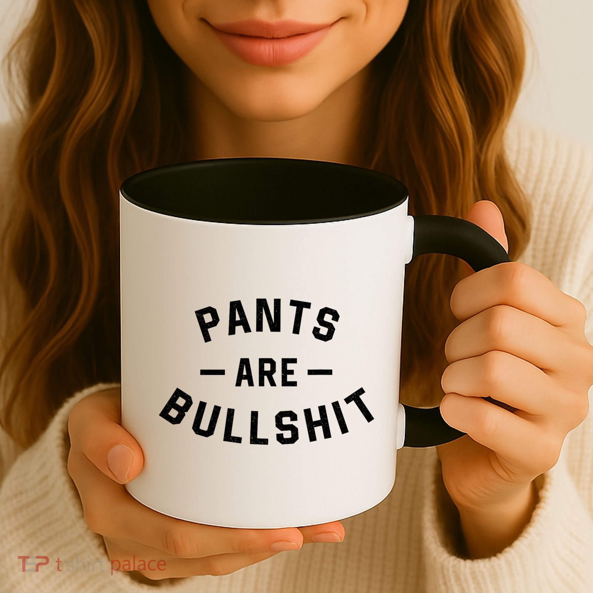 Pants Are Bullshit Funny Sarcastic Coffee Mug