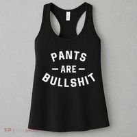 Pants Are Bullshit Funny Sarcastic Women's Tank Top thumb 3
