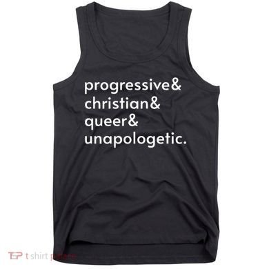 Progressive And Christian And Queer And Unapologetic Tank Top