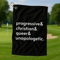Progressive And Christian And Queer And Unapologetic Golf Towel thumb 1