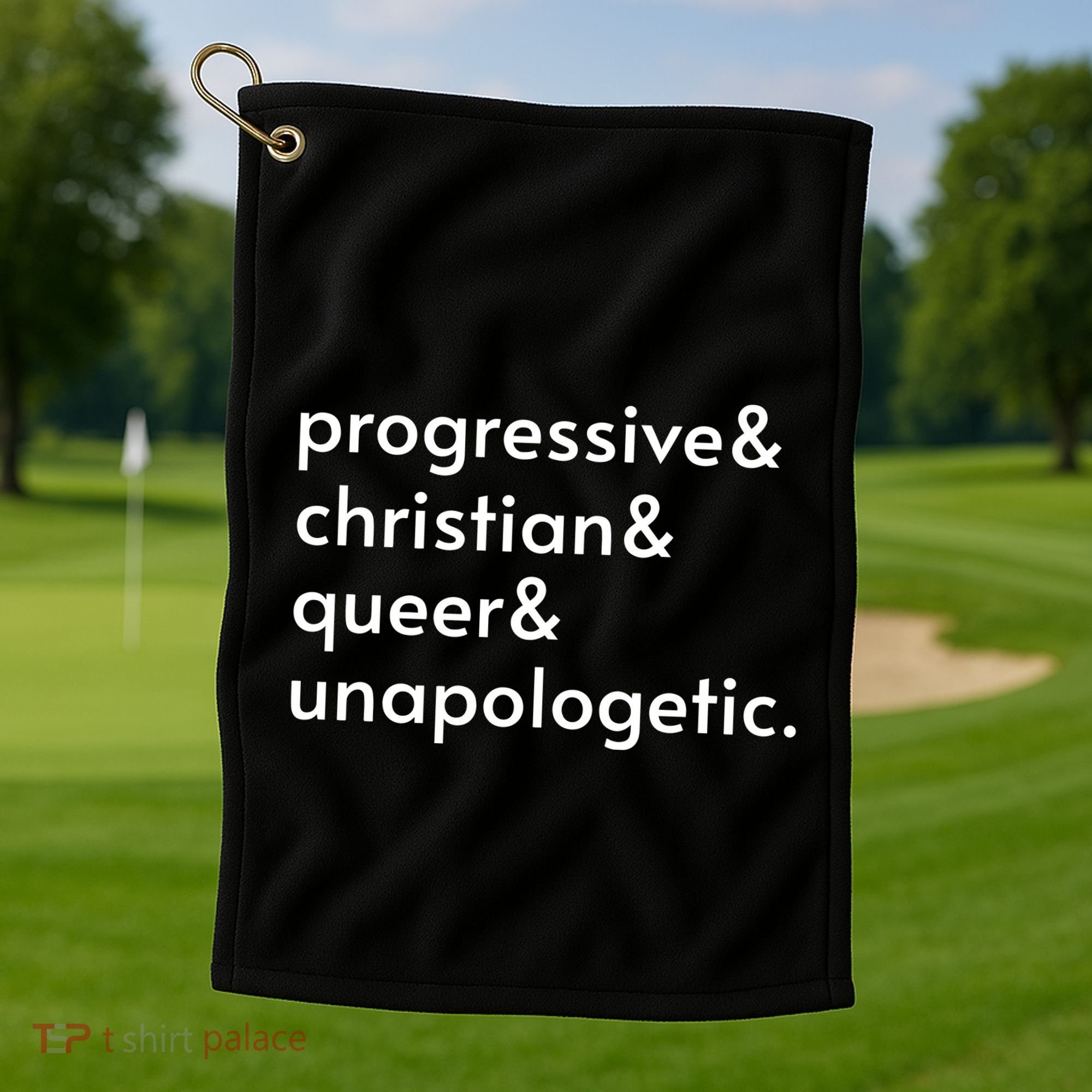 Progressive And Christian And Queer And Unapologetic Golf Towel