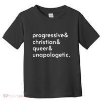 Progressive And Christian And Queer And Unapologetic Toddler T-Shirt thumb 0