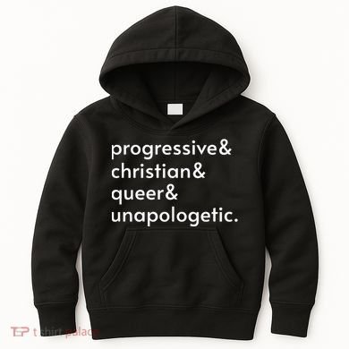 Progressive And Christian And Queer And Unapologetic Kids Hoodie