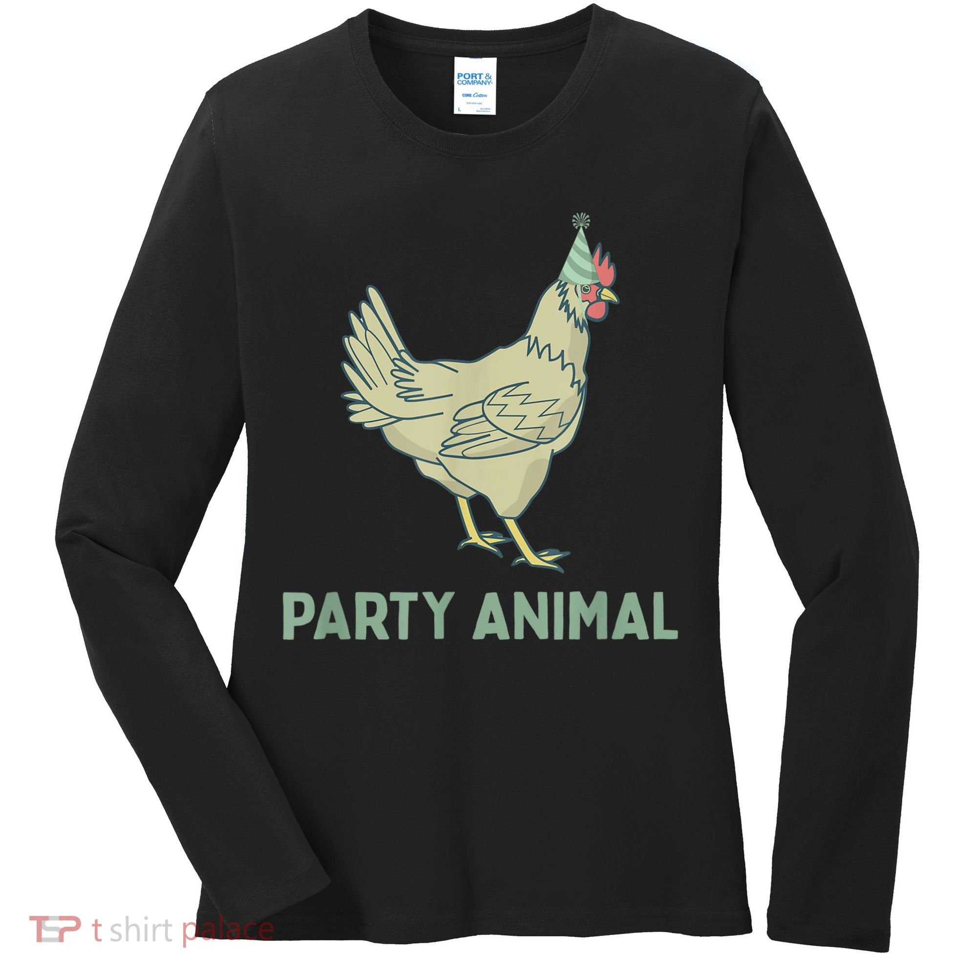 Party Animal Chicken Birthday, Chicken Birthday Women's Long Sleeve Shirt