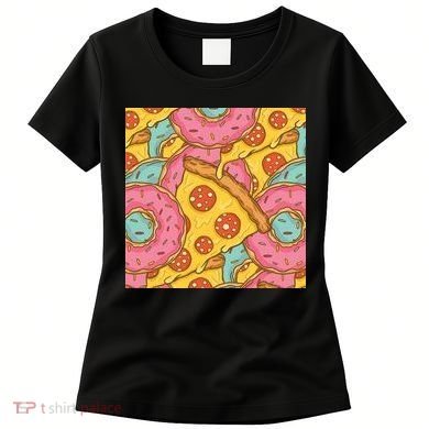 Pizza And Donuts Fast Food Women's T-Shirt