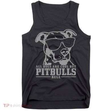 Pitbull All Dogs Are Cool Pitbulls Rule Funny Pitbull Tank Top