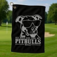 Pitbull All Dogs Are Cool Pitbulls Rule Funny Pitbull Golf Towel thumb 1