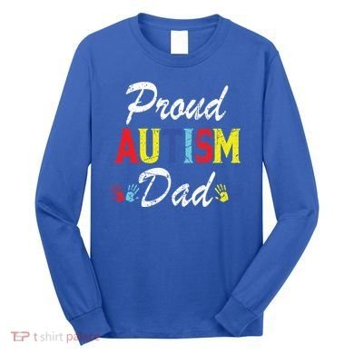 Proud Autism Dad Gift Long Sleeve Shirt