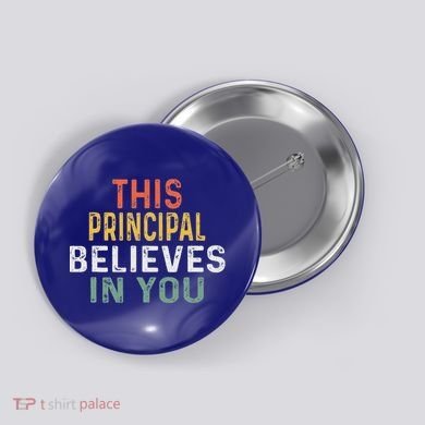Principal Appreciation Design This Principal Believes In You Button