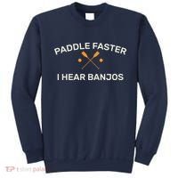 Paddle Faster I Hear Banjos Sweatshirt thumb 0