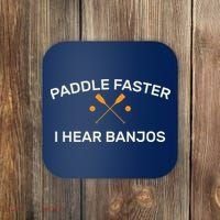 Paddle Faster I Hear Banjos Coaster thumb 0