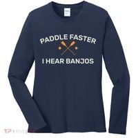 Paddle Faster I Hear Banjos Women's Long Sleeve Shirt thumb 0