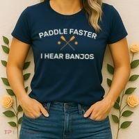 Paddle Faster I Hear Banjos Women's T-Shirt thumb 2