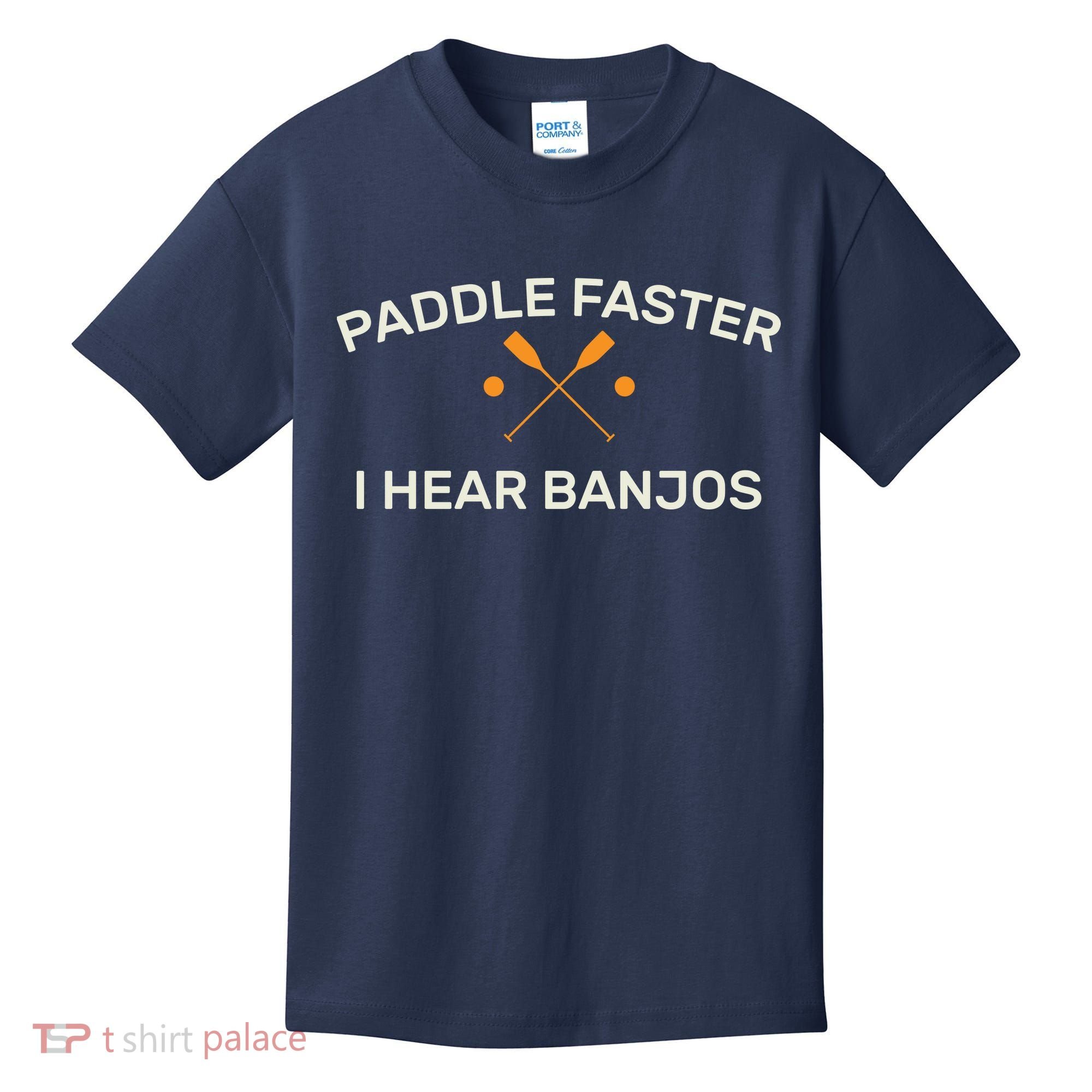 Paddle Faster I Hear Banjos Kids T-Shirt