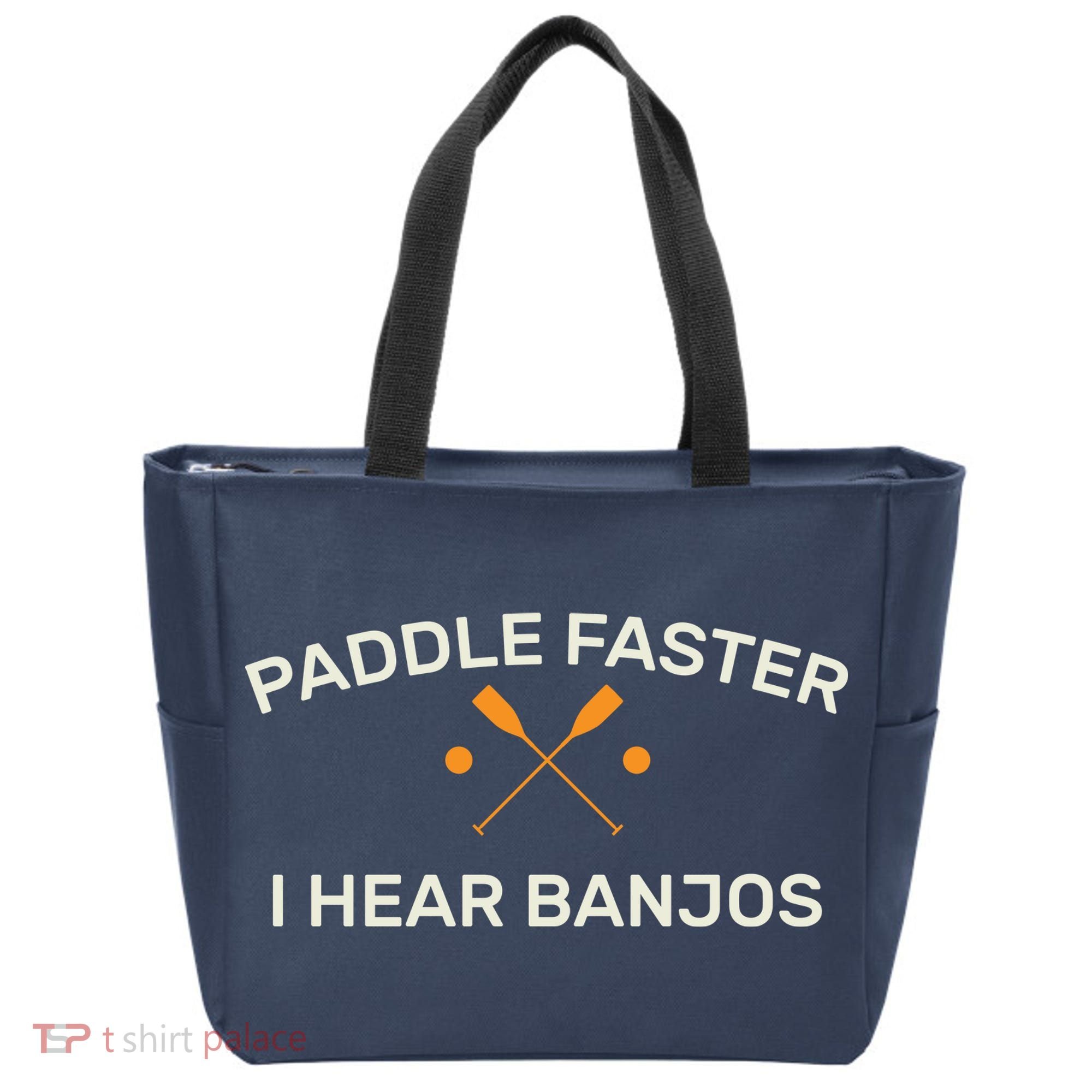 Paddle Faster I Hear Banjos Tote Bag