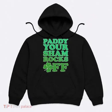 Paddy Your Shamrocks Off Clover Hoodie