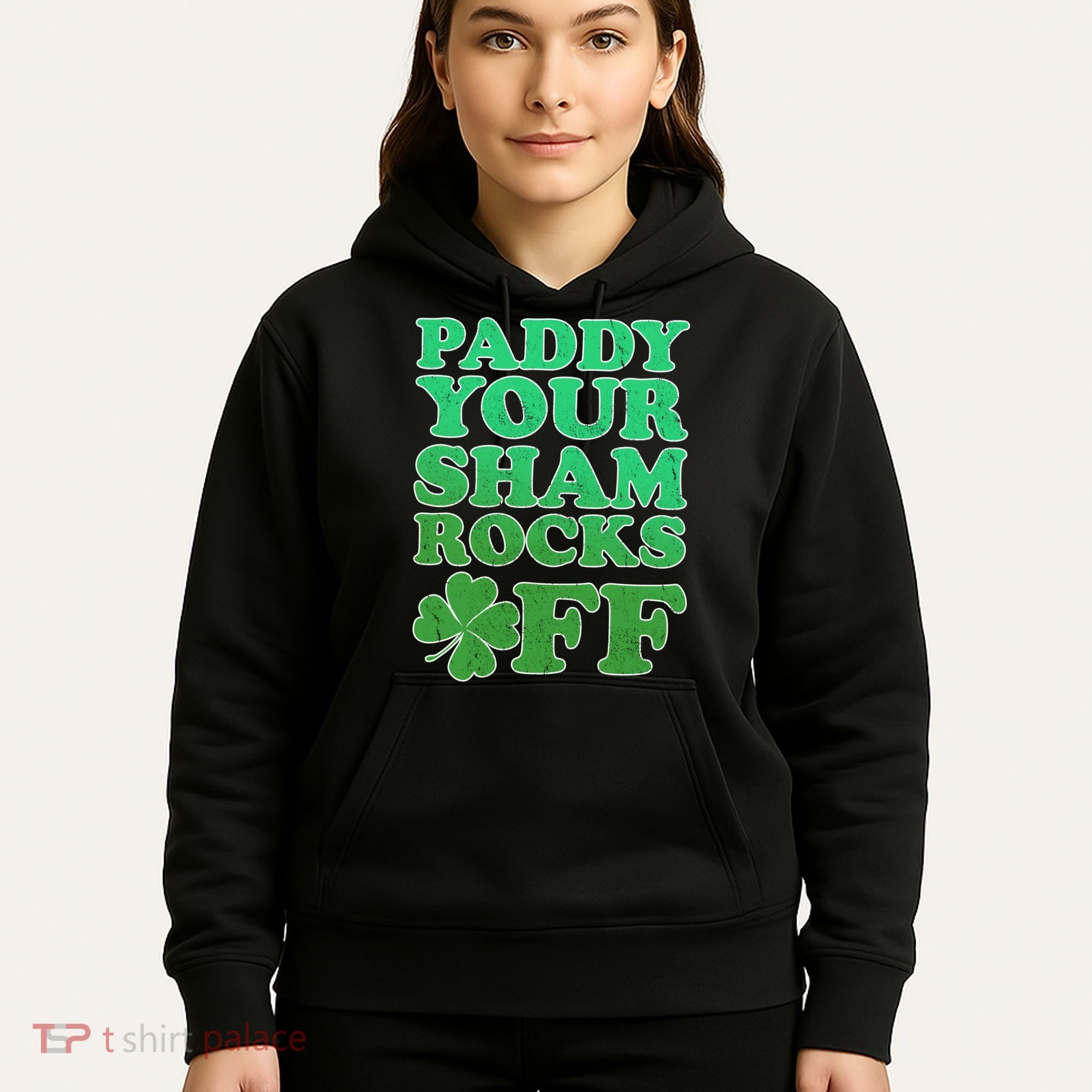 Paddy Your Shamrocks Off Clover Hoodie