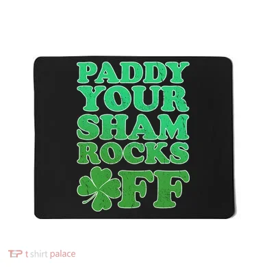 Paddy Your Shamrocks Off Clover Mousepad