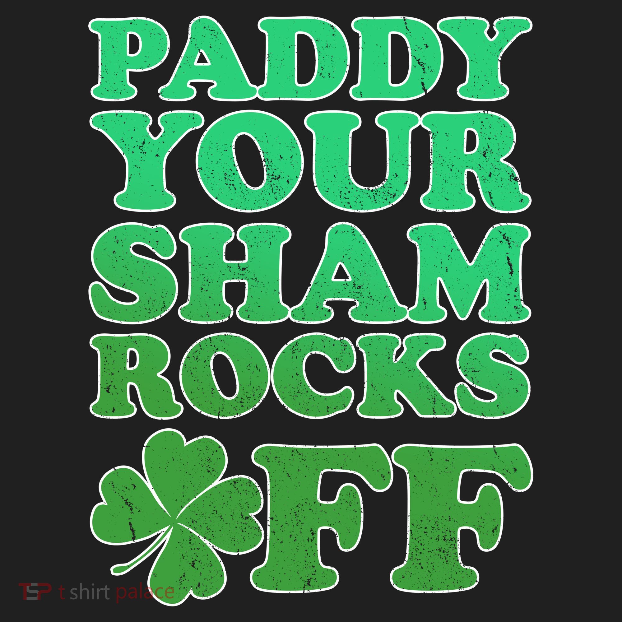 Paddy Your Shamrocks Off Clover Hat