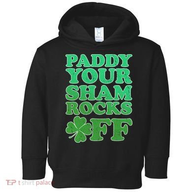 Paddy Your Shamrocks Off Clover Toddler Hoodie