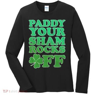 Paddy Your Shamrocks Off Clover Women's Long Sleeve Shirt