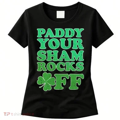 Paddy Your Shamrocks Off Clover Women's T-Shirt