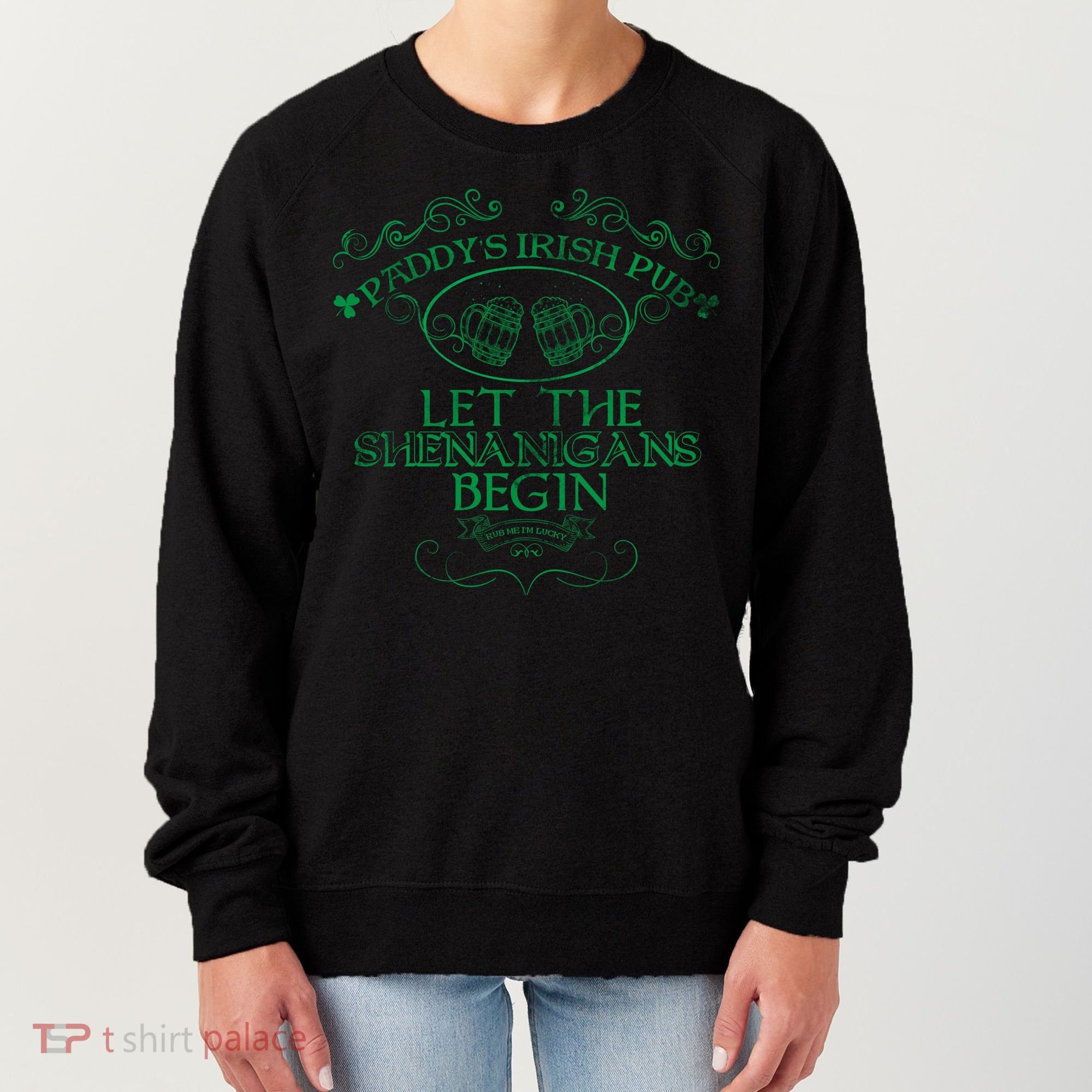 Paddy's Irish Pub Let The Shenanigans Begin Women's Sweatshirt