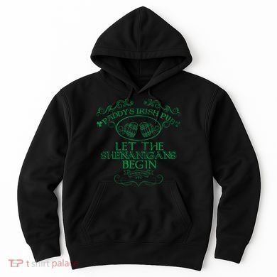 Paddy's Irish Pub Let The Shenanigans Begin Hoodie
