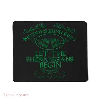 Paddy's Irish Pub Let The Shenanigans Begin Mousepad