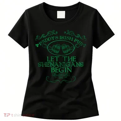 Paddy's Irish Pub Let The Shenanigans Begin Women's T-Shirt
