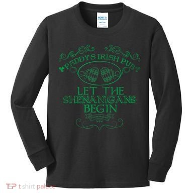 Paddy's Irish Pub Let The Shenanigans Begin Kids Long Sleeve Shirt