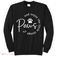 Paws And Enjoy The Little Things White Tall Sweatshirt thumb 0