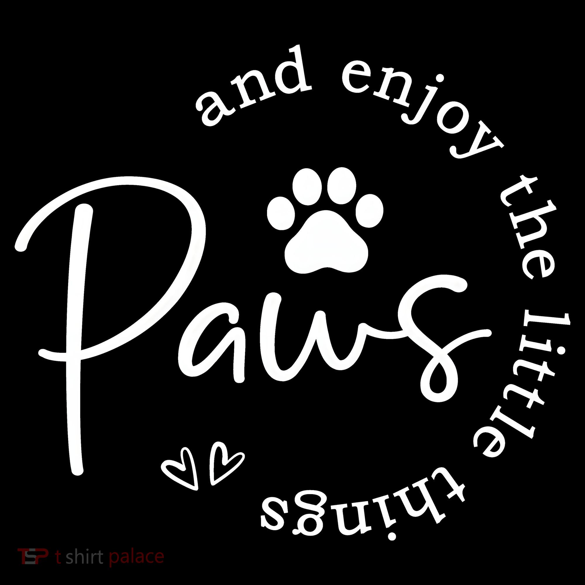 Paws And Enjoy The Little Things White Tall Sweatshirt