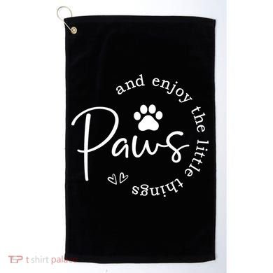 Paws And Enjoy The Little Things White Golf Towel