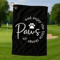Paws And Enjoy The Little Things White Golf Towel thumb 1