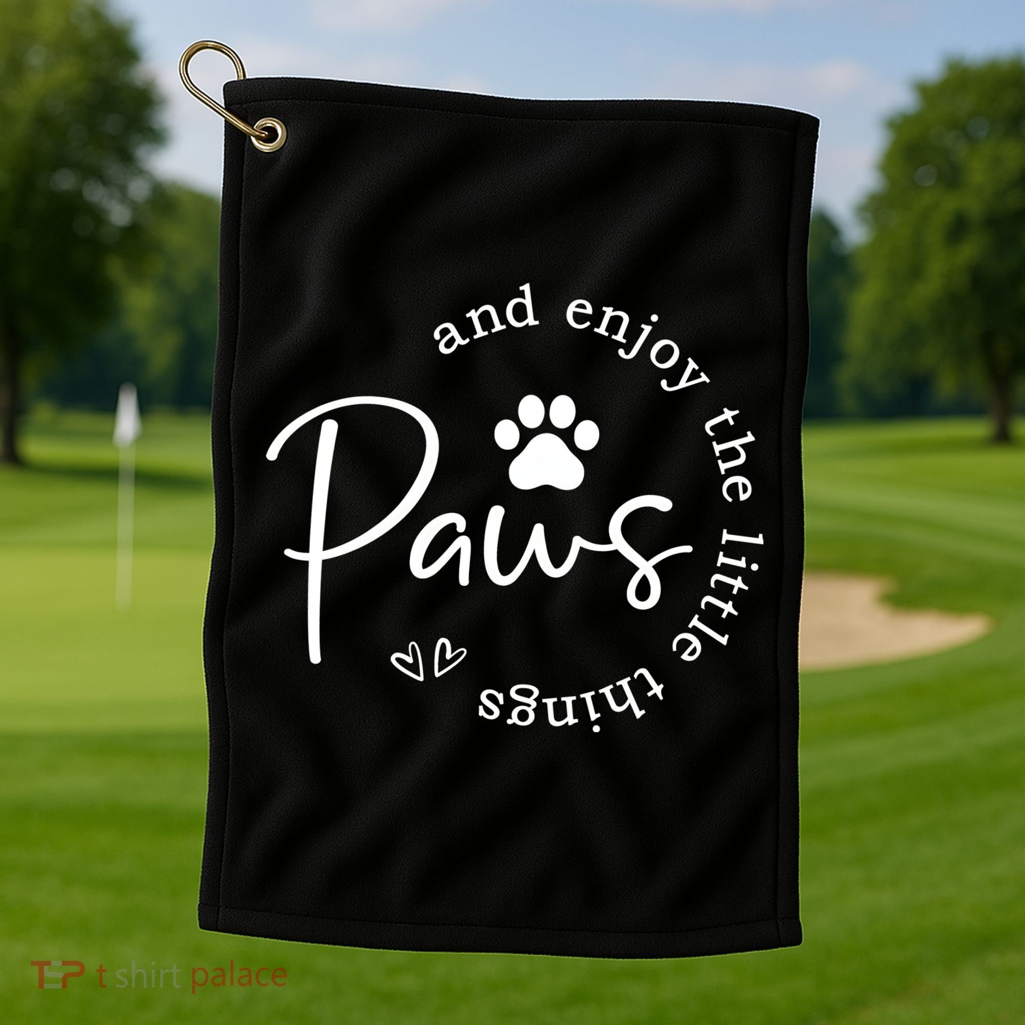 Paws And Enjoy The Little Things White Golf Towel