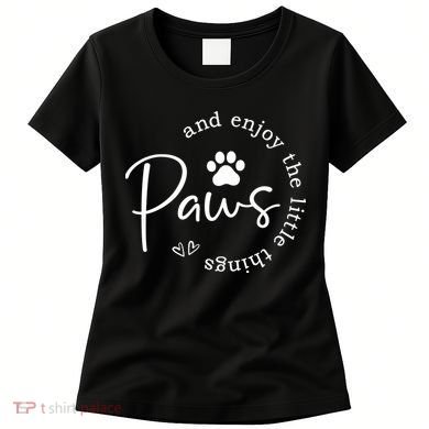 Paws And Enjoy The Little Things White Women's T-Shirt