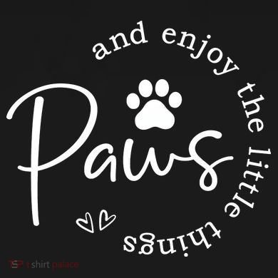 Paws And Enjoy The Little Things White Women's T-Shirt