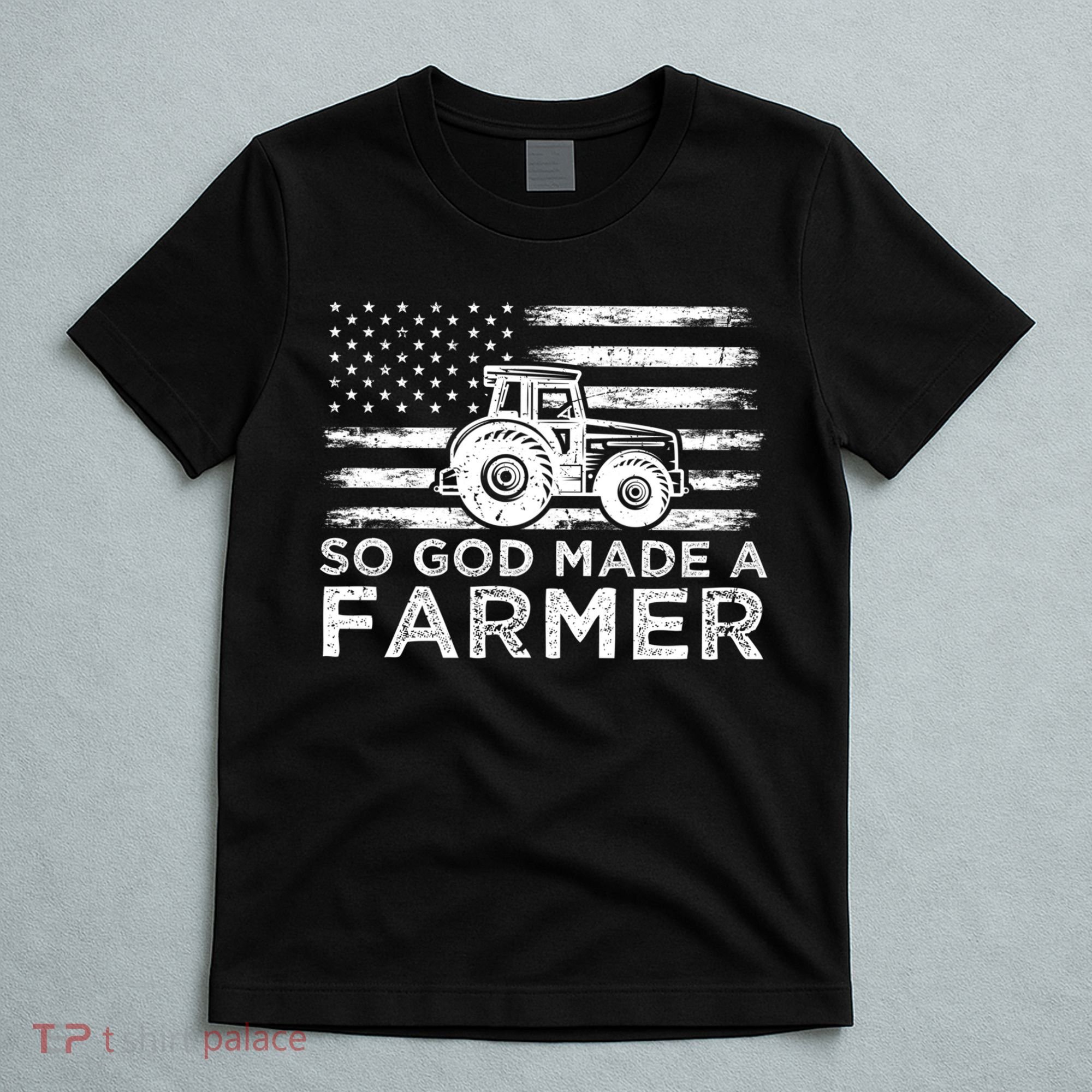 Patriotic American Flag Tractor So God Made A Farmer Gift T-Shirt