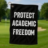 Protect Academic Freedom Protect Universities Golf Towel thumb 1