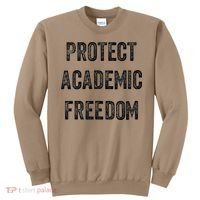 Protect Academic Freedom Protect Universities Sweatshirt thumb 0