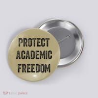 Protect Academic Freedom Protect Universities Button thumb 0