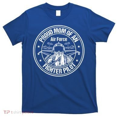 Proud Air Force Mom Fighter Pilot Design Cool Gift T-Shirt