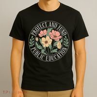 Protect And Fund Public Education Public Teachers Schools T-Shirt thumb 3