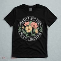 Protect And Fund Public Education Public Teachers Schools T-Shirt thumb 5