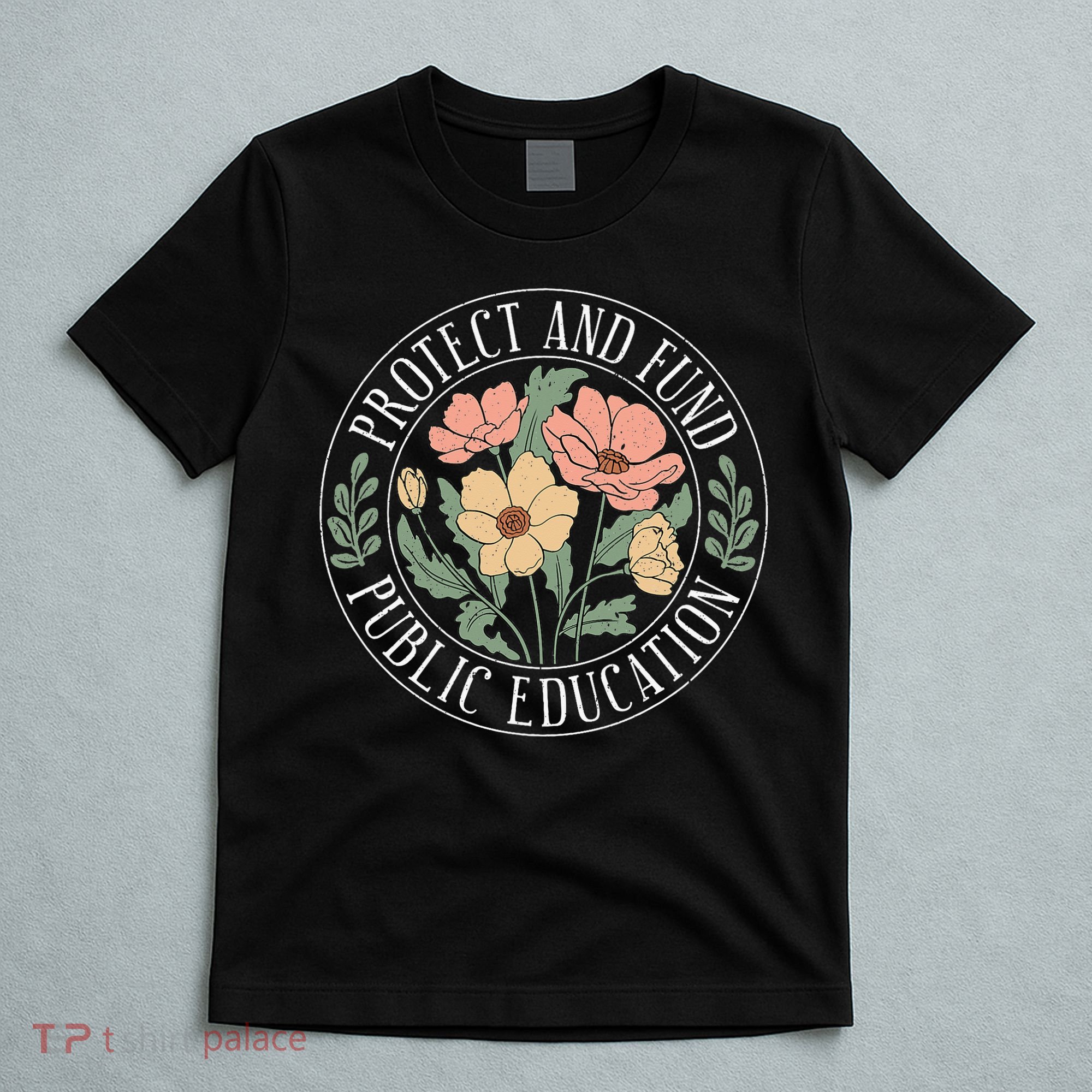 Protect And Fund Public Education Public Teachers Schools T-Shirt